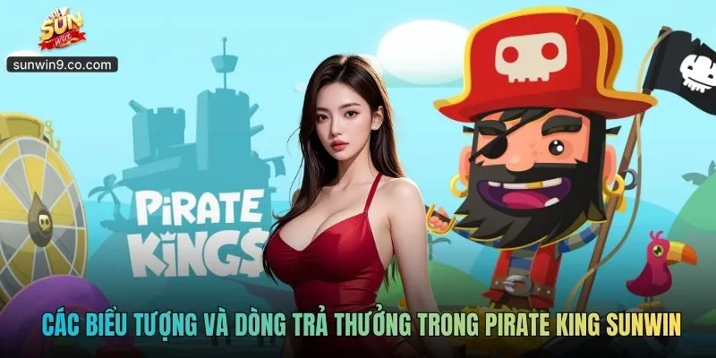 Các Biểu Tượng Và Dòng Trả Thưởng Trong Pirate King Sunwin
