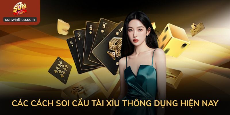 Các Cách Soi Cầu Tài Xỉu Thông Dụng Hiện Nay