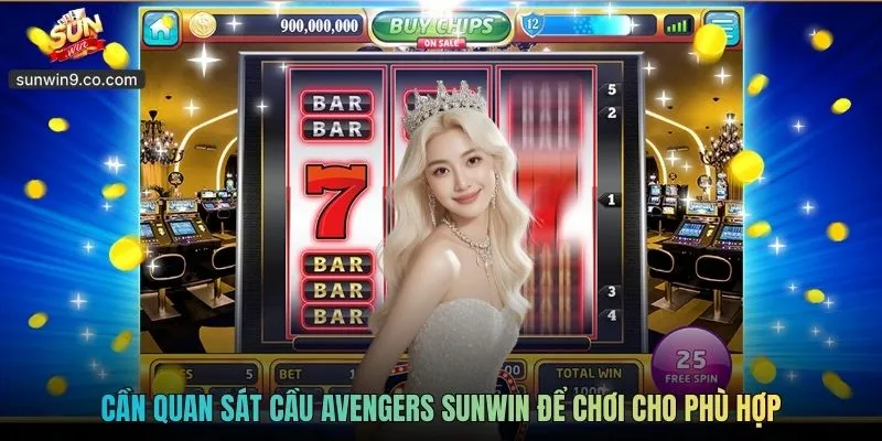 Cần Quan Sát Cầu Avengers Sunwin Để Chơi Cho Phù Hợp