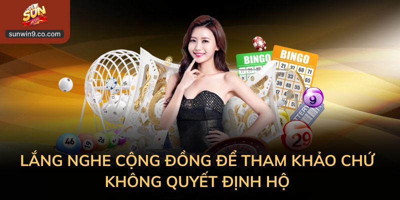 Chỉ Nên Lắng Nghe Cộng Đồng Để Tham Khảo Chứ Không Quyết Định Hộ