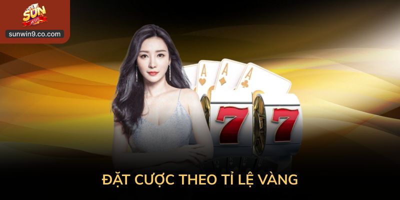 Đặt Cược Theo Tỉ Lệ Vàng