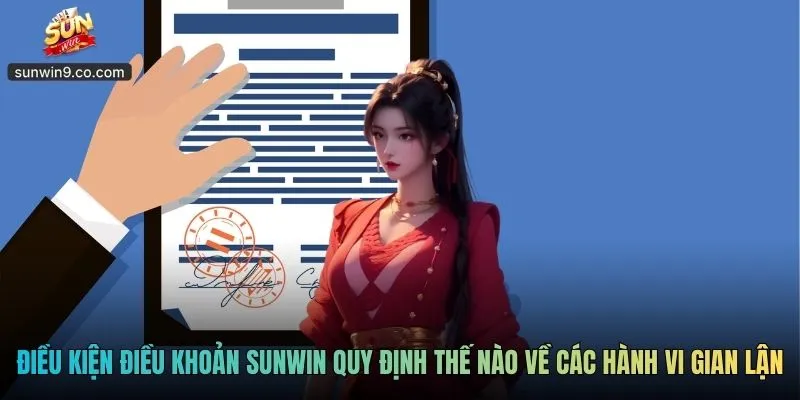 Điều Kiện Điều Khoản Sunwin Quy Định Thế Nào Về Các Hành Vi Gian Lận