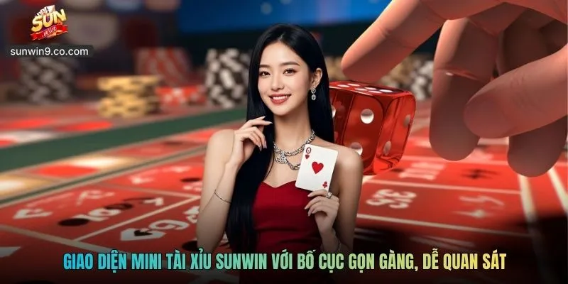 Giao Diện Mini Tài Xỉu Sunwin Với Bố Cục Gọn Gàng, Dễ Quan Sát