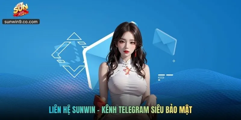 Liên Hệ Sunwin - Kênh Telegram Siêu Bảo Mật