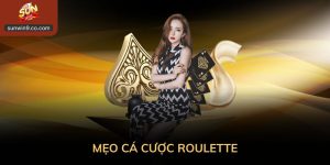 Mẹo Cá Cược Roulette – Bí Kíp Bách Thắng Từ Cao Thủ Sunwin