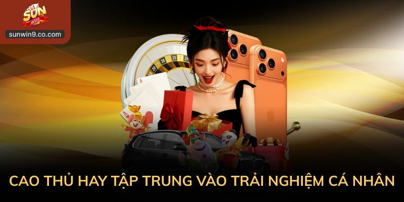 Người Chơi Lâu Năm Thường Tập Trung Vào Trải Nghiệm Cá Nhân
