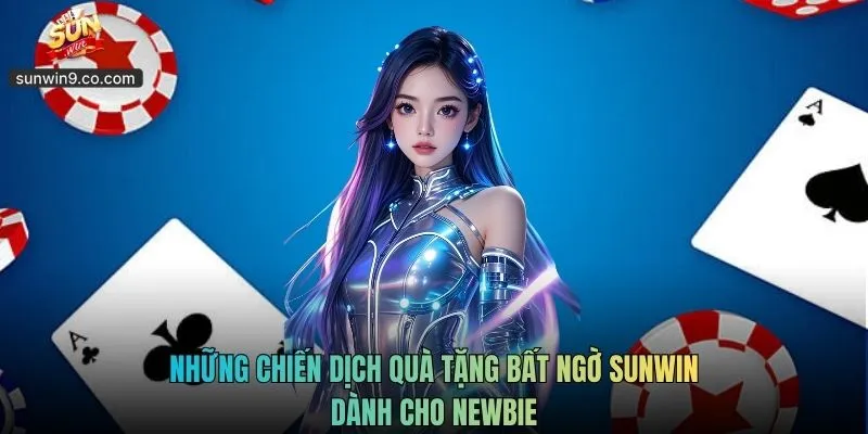 Những Chiến Dịch Quà Tặng Bất Ngờ Sunwin Dành Cho Newbie