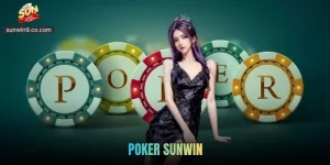 Poker Sunwin - Game Chơi Trí Tuệ Dành Cho Cao Thủ 2026