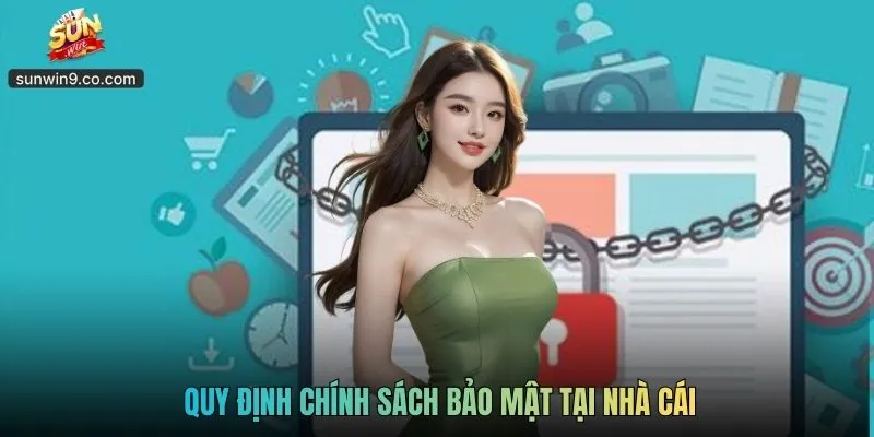 Quy Định Chính Sách Bảo Mật Tại Nhà Cái