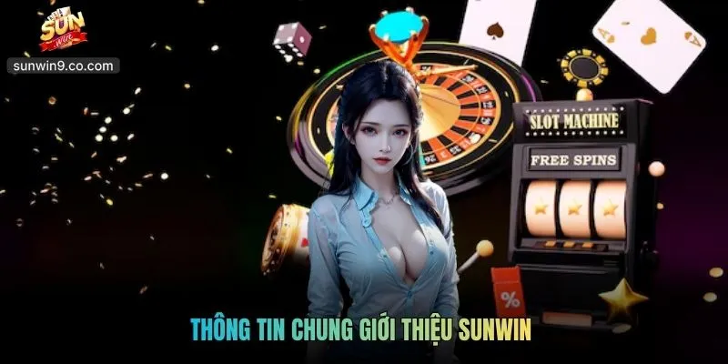 Thông Tin Chung Giới Thiệu Sunwin 