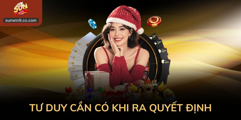 Tư Duy Cần Có Khi Ra Quyết Định Trong Bộ Môn Xì Dách