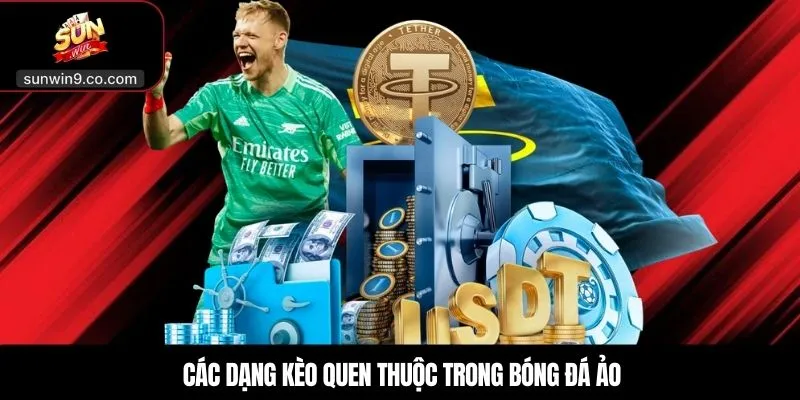 Các Dạng Kèo Quen Thuộc Trong Bóng Đá Ảo