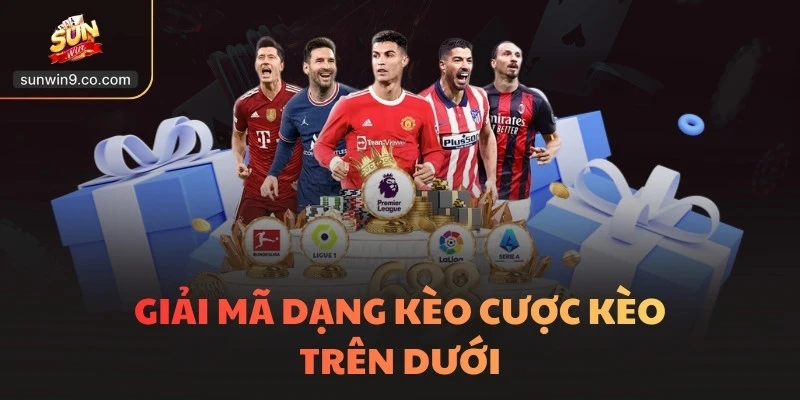 Giải Mã Dạng Kèo Cược Kèo Trên Dưới