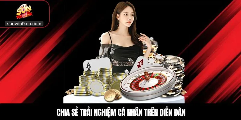 Chia Sẻ Trải Nghiệm Cá Nhân Trên Diễn Đàn